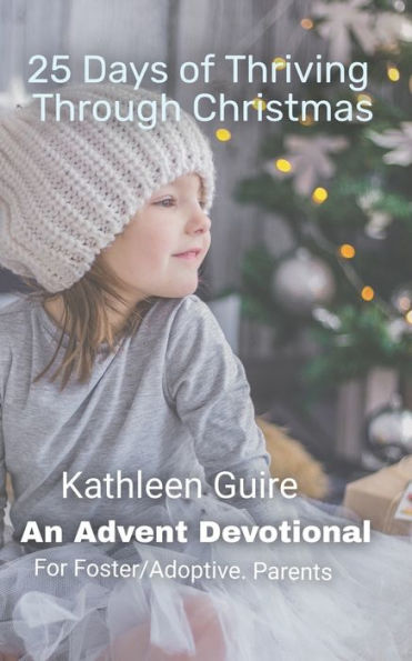 25 días de prosperidad durante la Navidad: un devocional de Adviento para padres adoptivos y de crianza