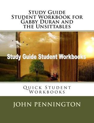 Study Guide Student Workbook For Gabby Duran And The Unsittables : Quick Student Workbooks
