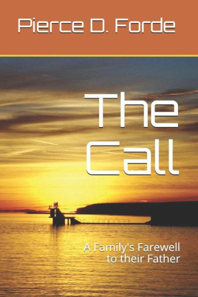 The Call : A Family'S Farewell To Their Father