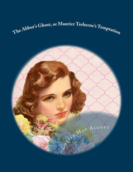 The Abbot'S Ghost, Or Maurice Treherne'S Temptation - 9781977821157