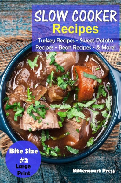 Slow Cooker Bite Size : Turkey Recipes Sweet Potato Recipes Bean Recipes & More!