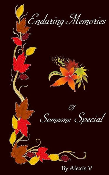 Enduring Memories of Someone Special
