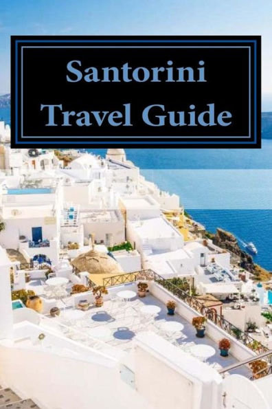 Santorini Travel Guide