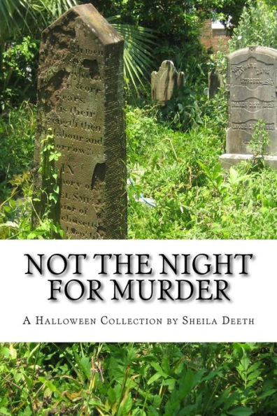 Not The Night For Murder : A Halloween Collection