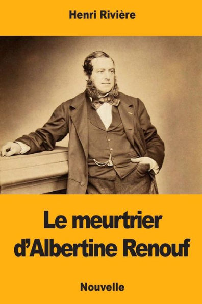 Le meurtrier d'Albertine Renouf (French Edition)