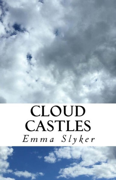 Cloud Castles: A Collection of Poems