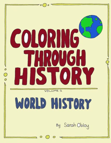 Coloring through History: WOrld History Coloring Pages (Coloring for Knowledge)