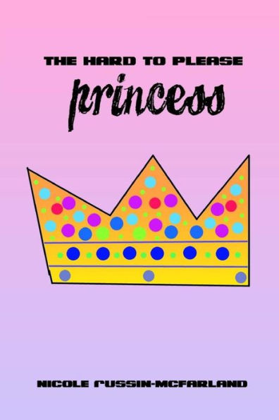 The Hard To Please Princess - 9781977950598