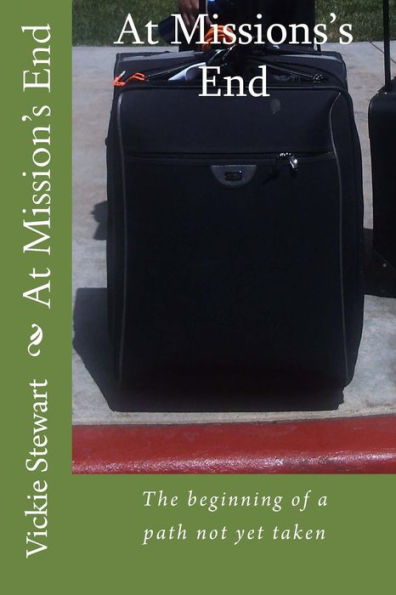 At Mission's End: The beginning of a path not yet traveled (Knight in Dented Armor)