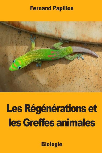 Les Rgnrations Et Les Greffes Animales