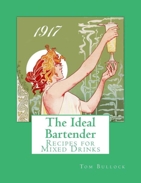 The Ideal Bartender : Recipes For Mixed Drinks
