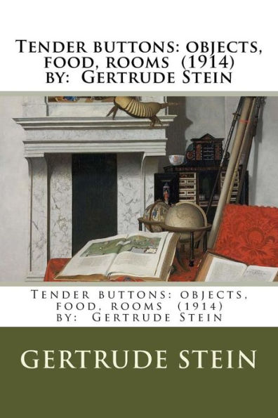 Tender Buttons : Objects, Food, Rooms