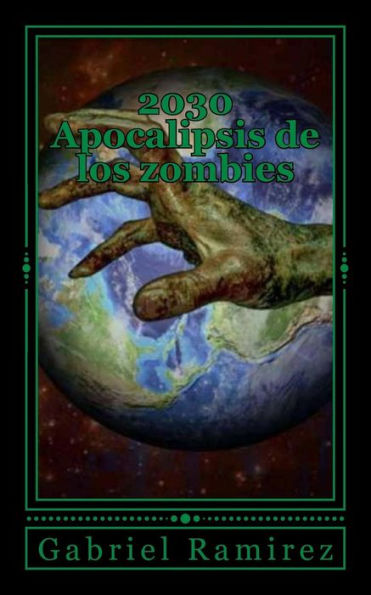 2030 Apocalipsis De Los Zombies (Spanish Edition)
