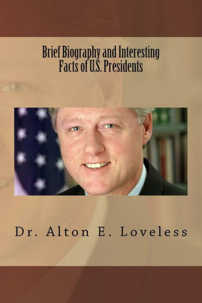 Breve biografía y datos interesantes de los presidentes de Estados Unidos.