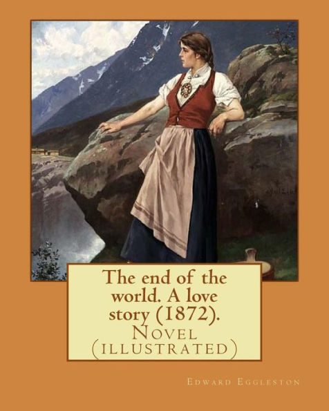 The End Of The World : A Love Story - 9781978076396