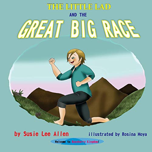 The Little Lad and The Great Big Race (Welcome to Busyberry Kingdom!)