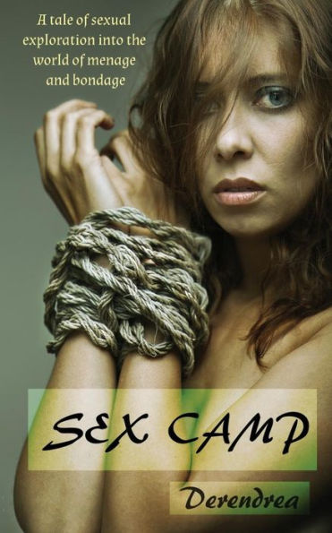 Sex Camp : Menage And Bondage Erotica