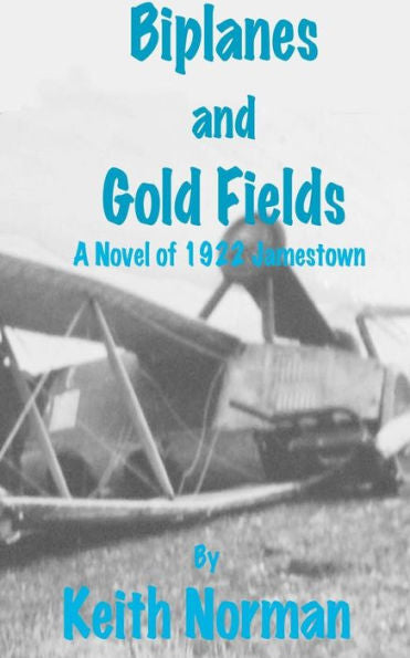 Biplanes and Gold Fields (A Novel of 1922 Jamestown)