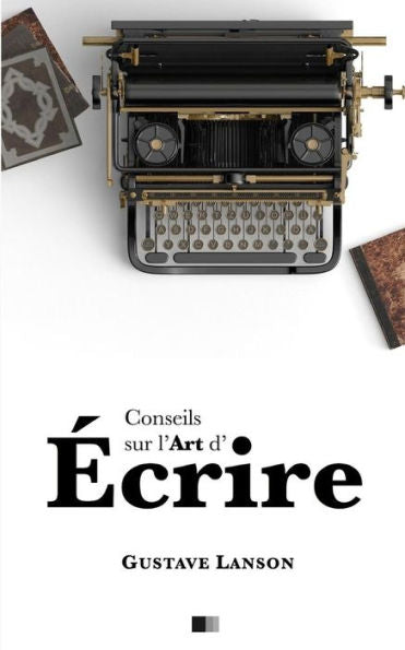Conseils sur l'art d'�crire (French Edition)