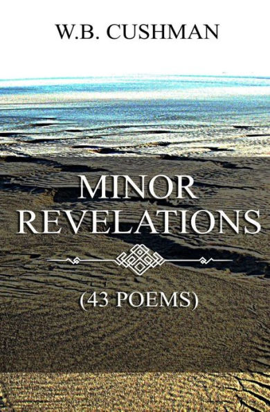 Minor Revelations : (43 Poems)