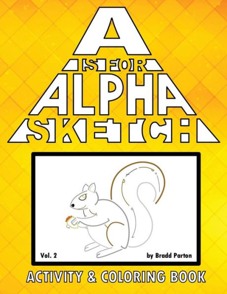 A es para Alpha-Sketch, vol. 2: Libro de actividades y colorear