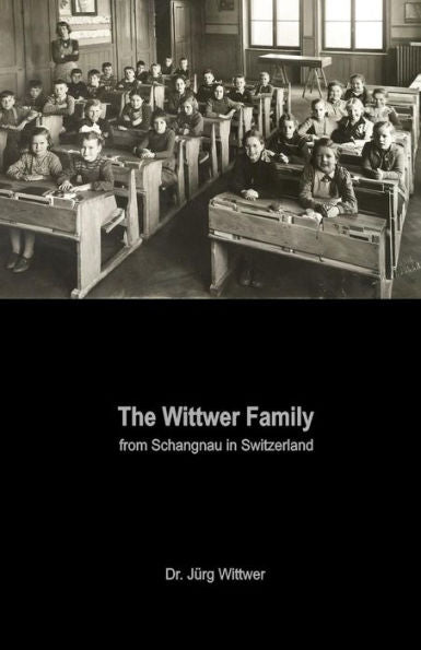 The Wittwer Family : From Schangnau In Switzerland