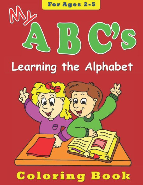 My Abc'S : Coloring Book For Ages 2-5