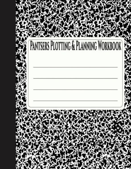 Pantsers Plotting & Planning Workbook - 9781978157293