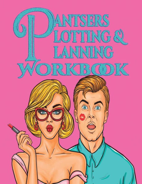 Pantsers Plotting And Planning Workbook 4