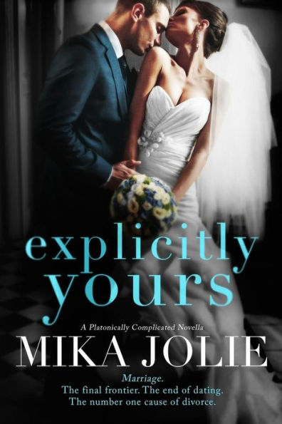 Explicitly Yours: A Platonically Complicated Novella