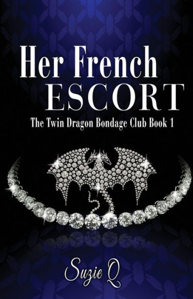 Her French Escort (The Twin Dragons Bondage Club)