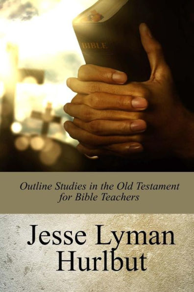 Outline Studies In The Old Testament For Bible Teachers - 9781978204935