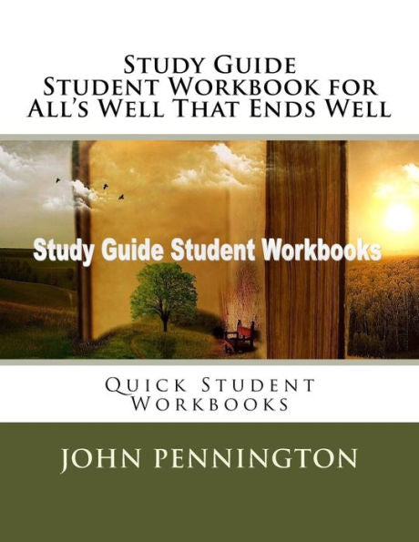 Study Guide Student Workbook For All?S Well That Ends Well : Quick Student Workbooks
