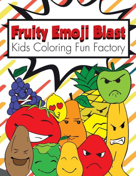 Fruity Emoji Blast: 38 fruit emojis in a coloring book for toddlers and kids 1+ (Toddlers' Coloring Fun Series)