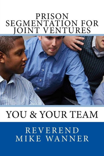 Prison Segmentation For Joint Ventures : You & Your Team
