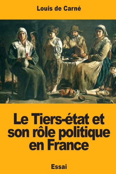 Le Tiers-etat et son rôle politique en France (French Edition)