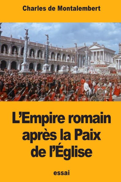 L’Empire romain après la Paix de l’eglise (French Edition)