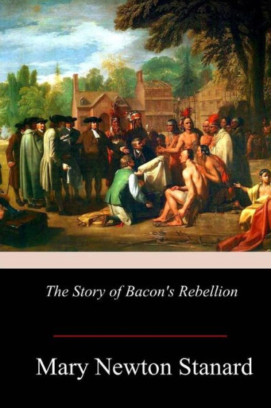The Story Of Bacon'S Rebellion