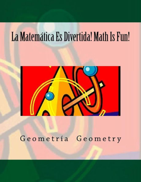La Matemática Es Divertida! Math Is Fun!: Geometría Geometry - 9781978282667