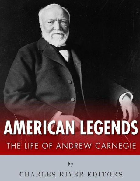American Legends: The Life of Andrew Carnegie