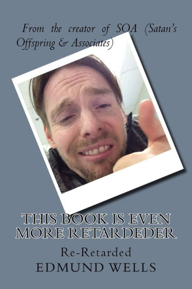 This Book Is Even More Retardeder : Re-Retarded