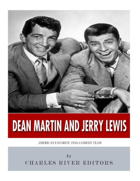 Dean Martin & Jerry Lewis: America?s Favorite 1950s Comedy Team