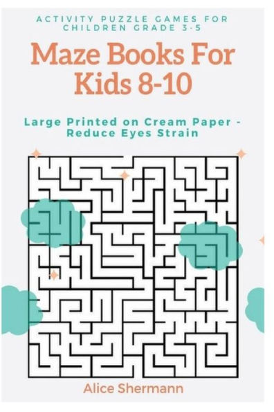 Maze Books For Kids 8-10 : Activity Puzzle Games For Children Grade 3-5, Challenging Logical Thinking Creativity, Large Print, Cream Page