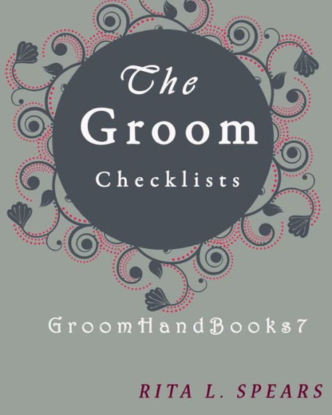The Groom Checklists : The Portable Guide Step-By-Step To Organizing The Groom Budget - 9781978332553