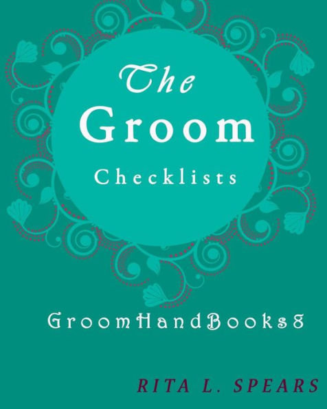 The Groom Checklists : The Portable Guide Step-By-Step To Organizing The Groom Budget - 9781978332898