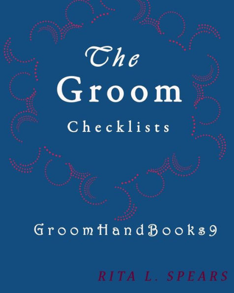 The Groom Checklists : The Portable Guide Step-By-Step To Organizing The Groom Budget - 9781978333055