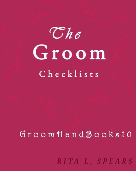 The Groom Checklists : The Portable Guide Step-By-Step To Organizing The Groom Budget - 9781978333222