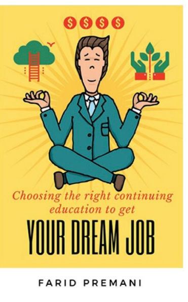 Choosing the right Continuing Education to get your dream job: Progressive jump start prospering to a New Career Transition