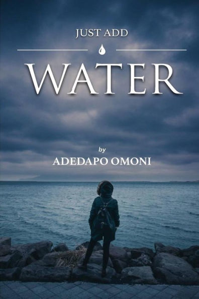 Just Add Water: A Collection of Poems by