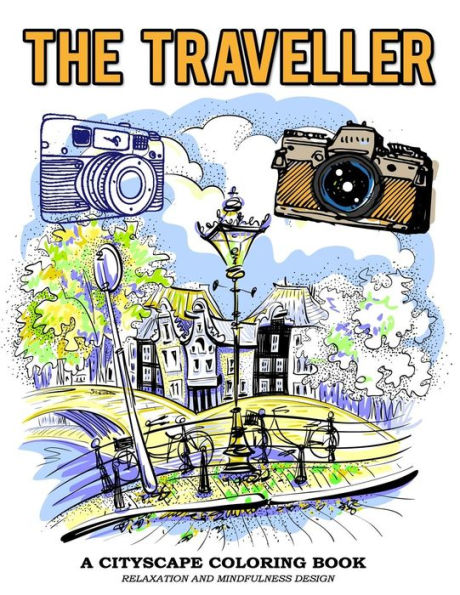 The Traveller A Cityscape Coloring Book Relaxation And Mindfulness Design : Vintage Camera And Famous Cityscape Image To Color